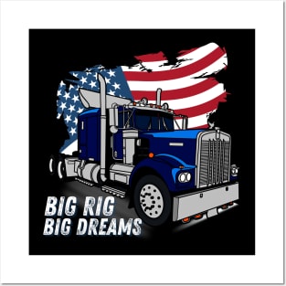 Big Rig Big Dreams USA 18 Wheeler Trucker Posters and Art